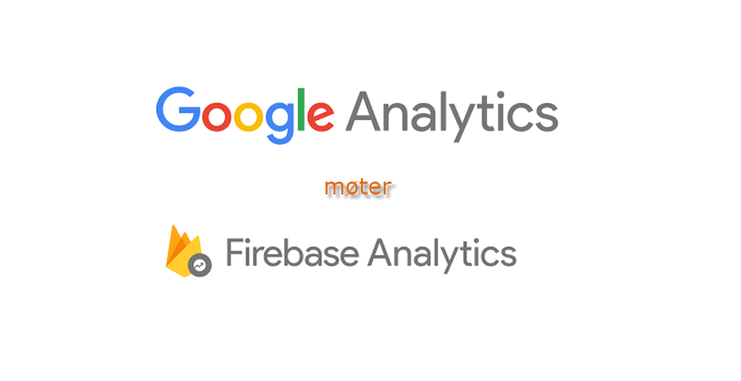 google analytics møter firebase analytics